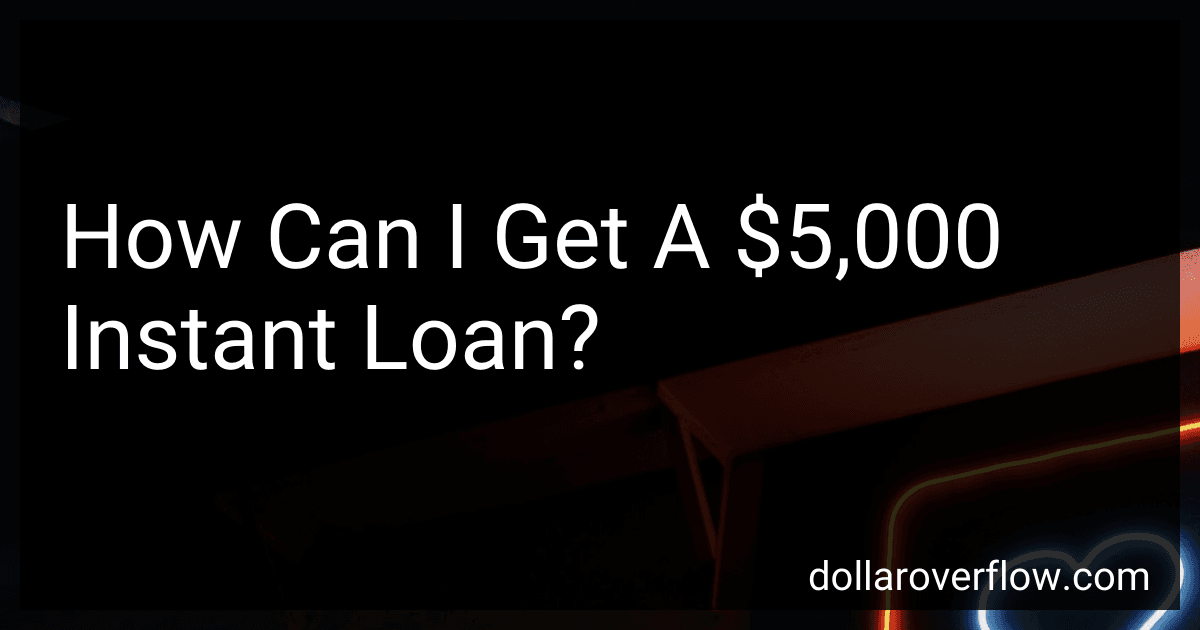 How Can I Get A $5,000 Instant Loan? image