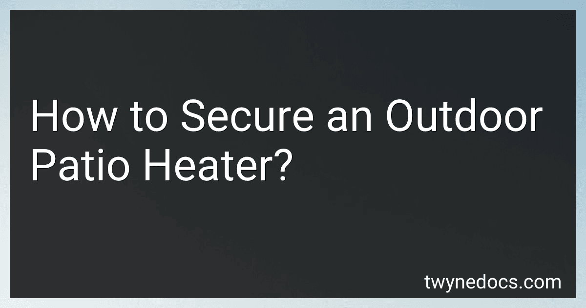 How to Secure an Outdoor Patio Heater? image