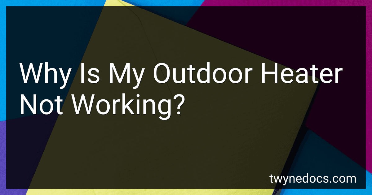 Why Is My Outdoor Heater Not Working? image
