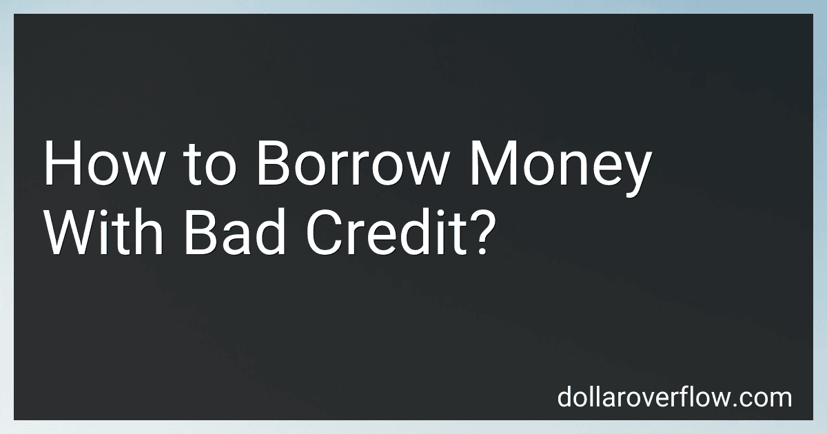 How to Borrow Money With Bad Credit? image