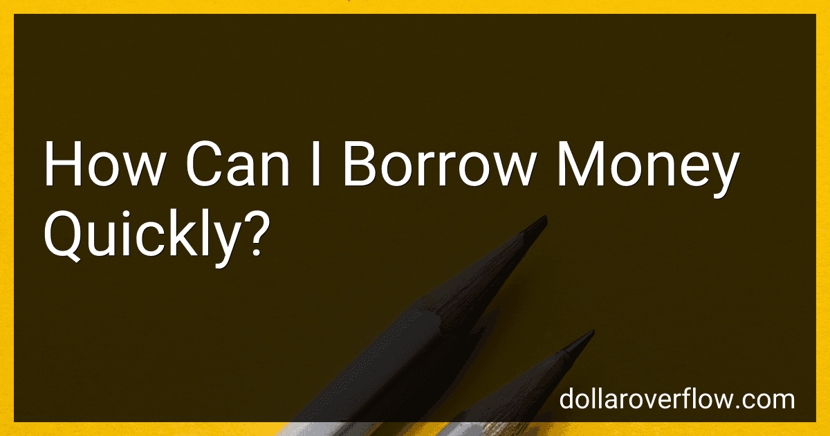 How Can I Borrow Money Quickly? image