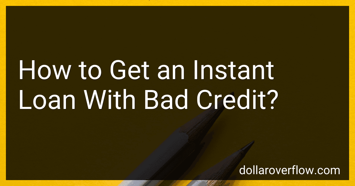 How to Get an Instant Loan With Bad Credit? image