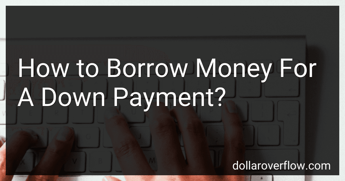 How to Borrow Money For A Down Payment? image