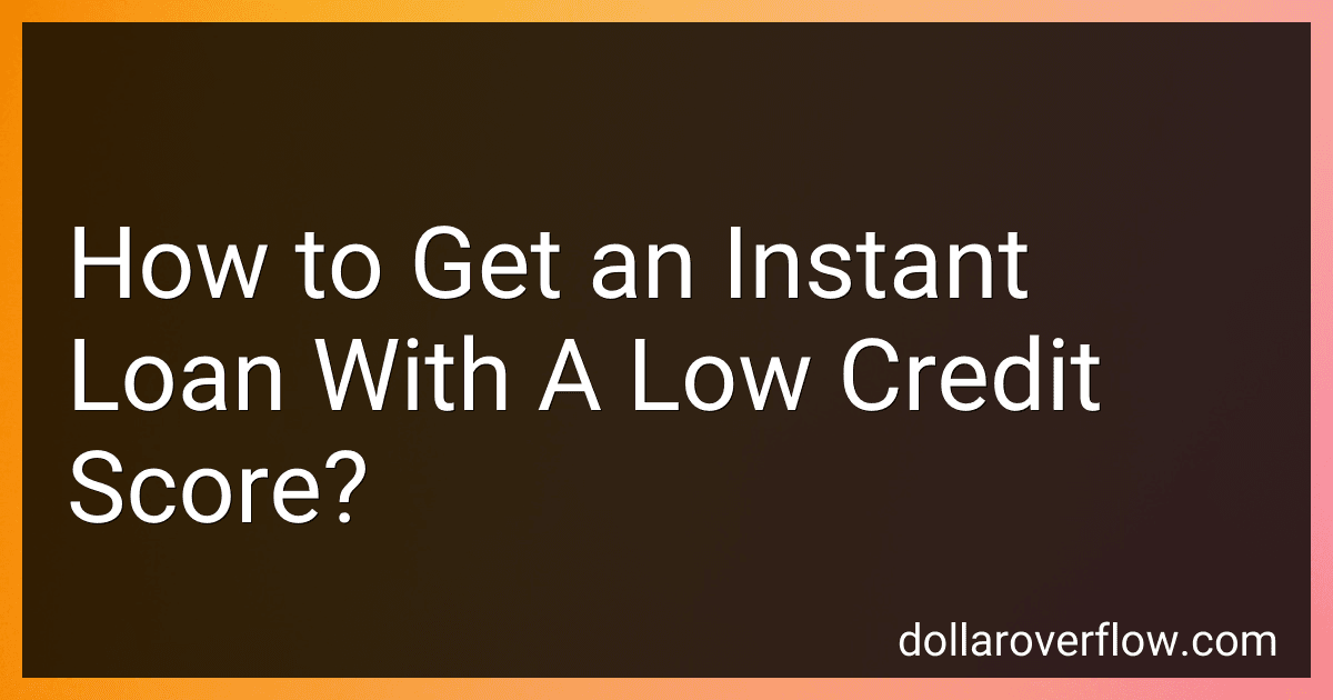 How to Get an Instant Loan With A Low Credit Score? image