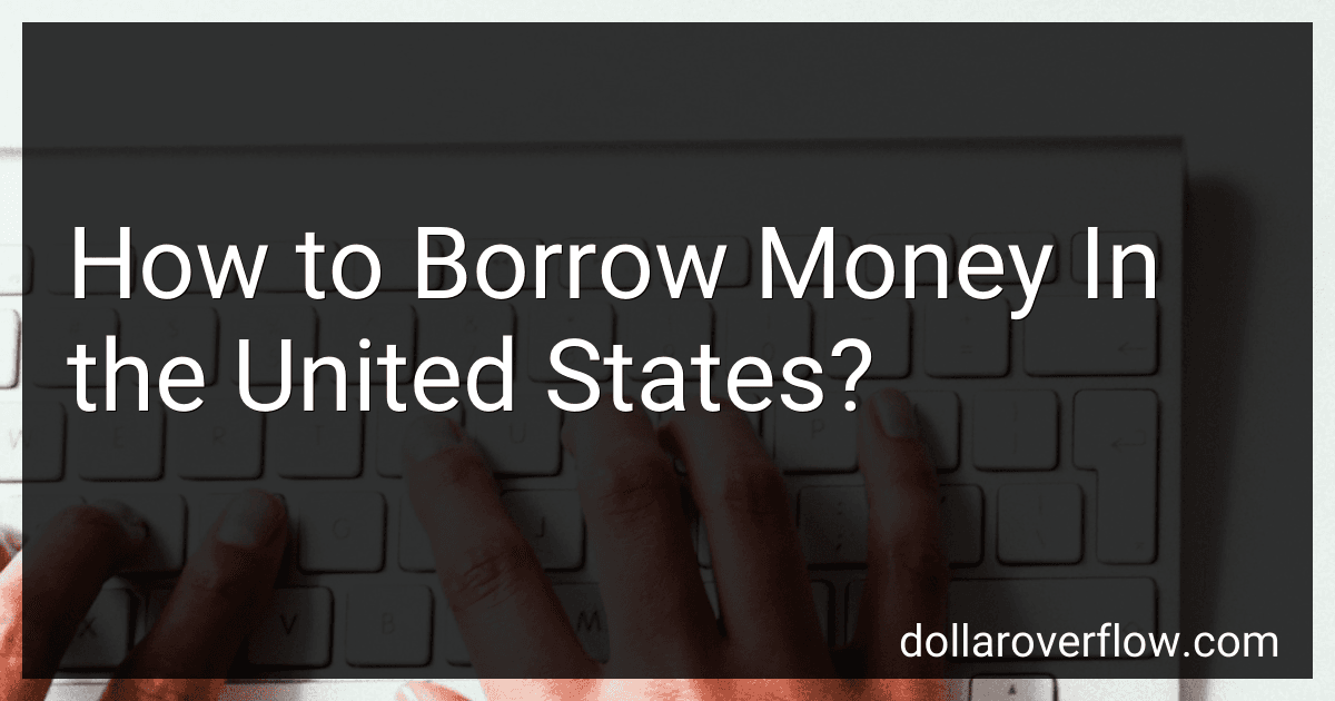 How to Borrow Money In the United States? image