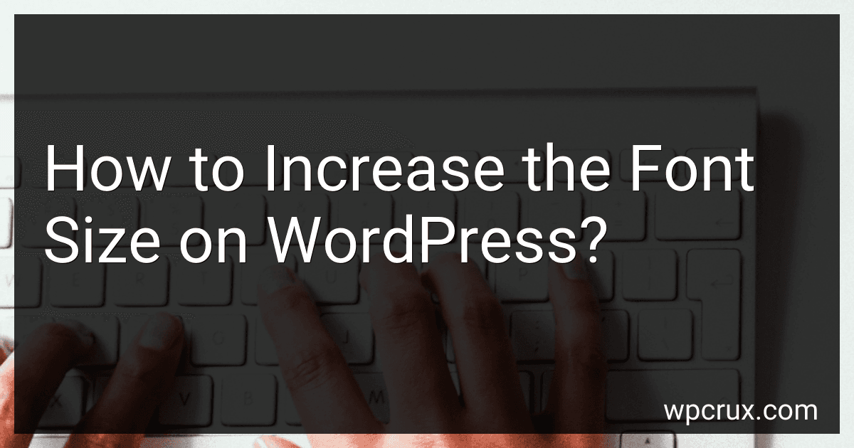 How to Increase the Font Size on WordPress? image