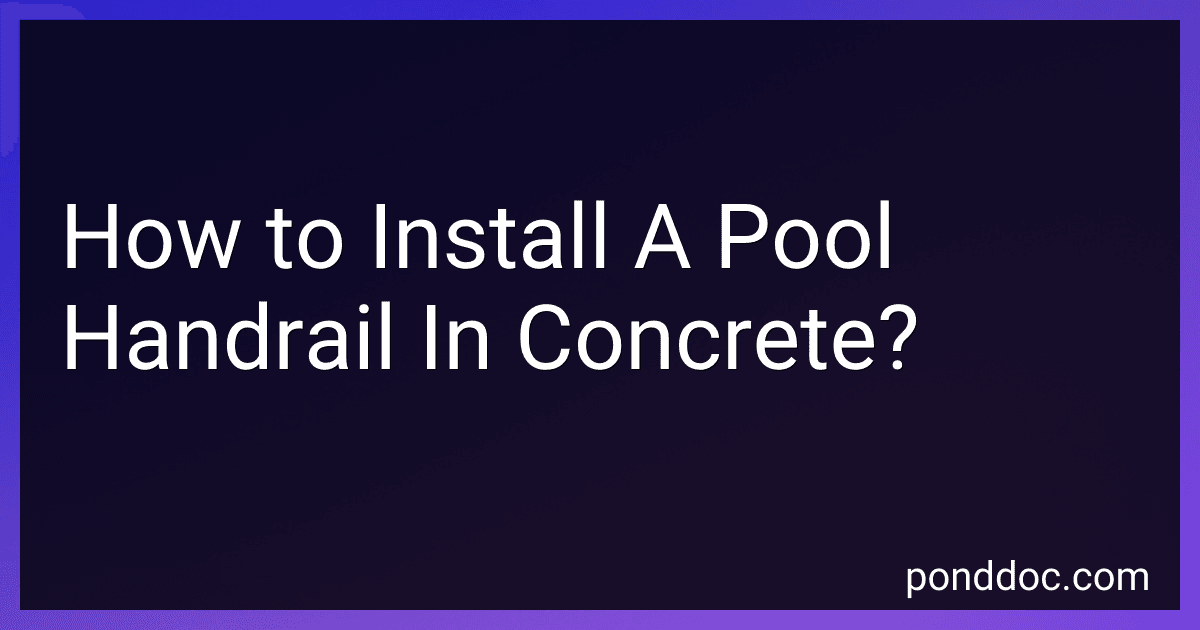 How to Install A Pool Handrail In Concrete? image