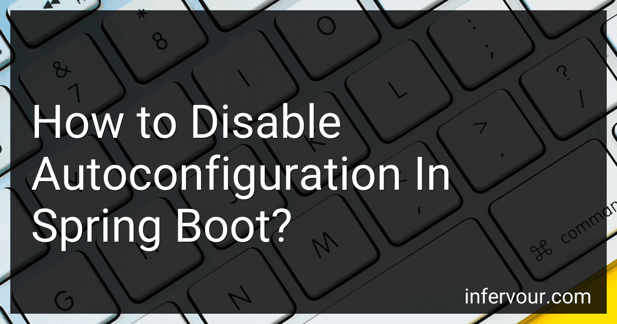 How to Disable Autoconfiguration In Spring Boot? image
