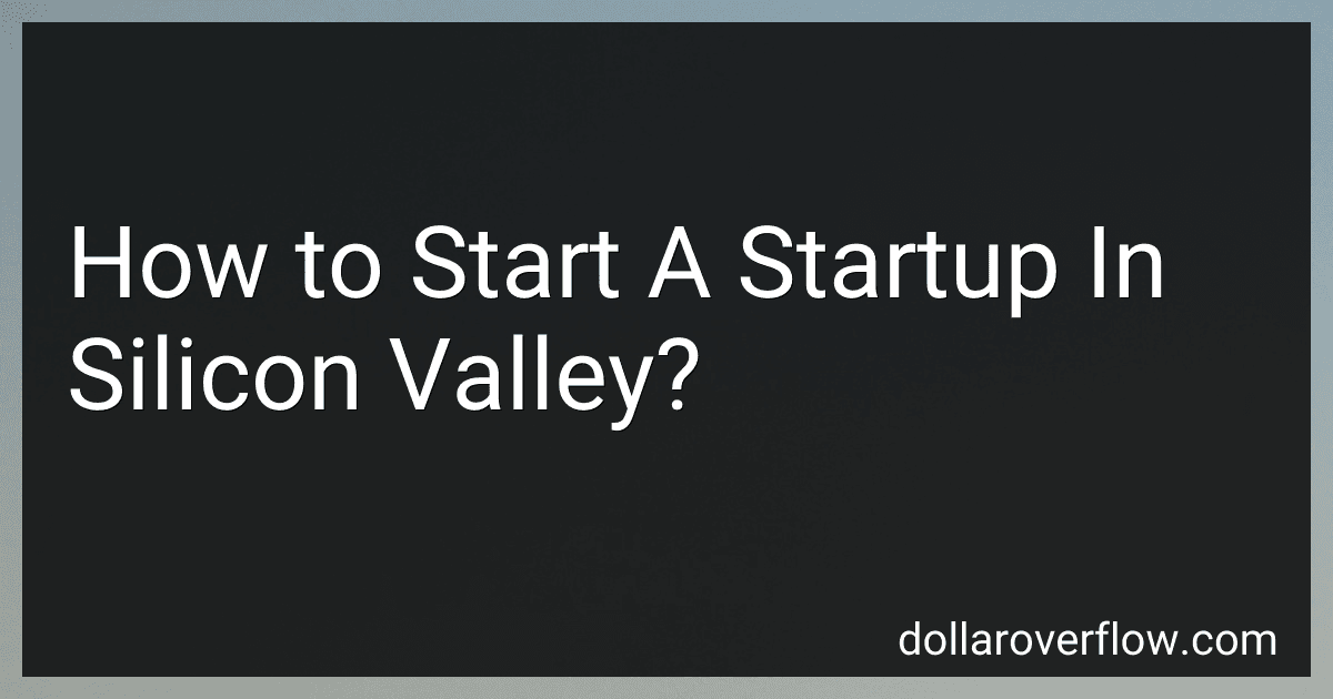 How to Start A Startup In Silicon Valley? image