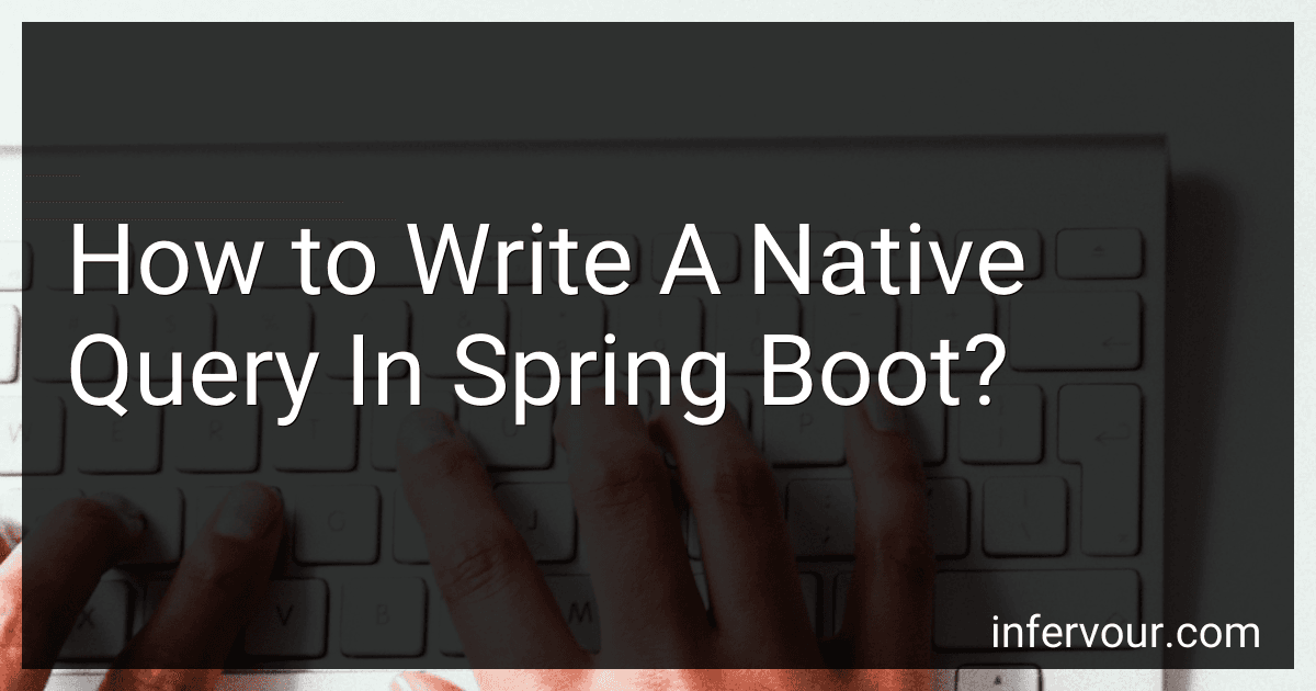 How to Write A Native Query In Spring Boot? image