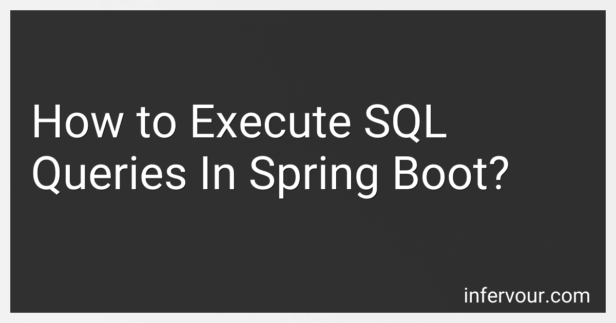 How to Execute SQL Queries In Spring Boot? image
