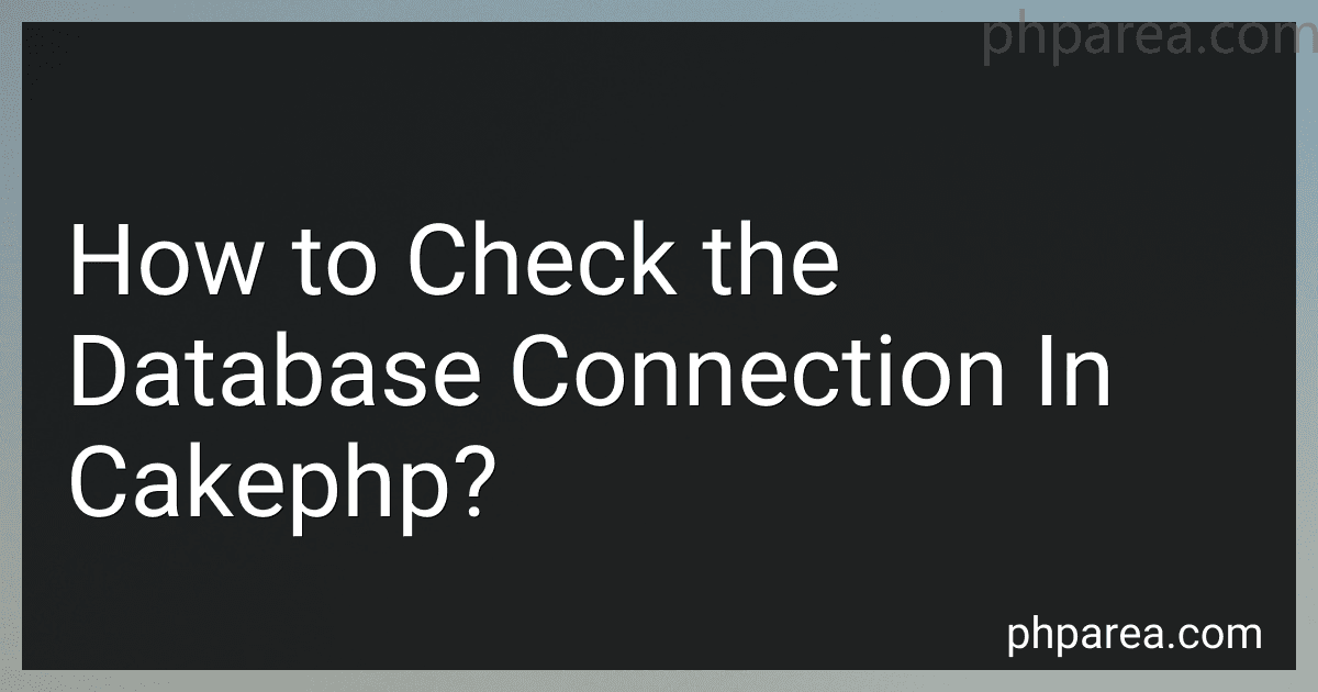 How to Check the Database Connection In Cakephp? image