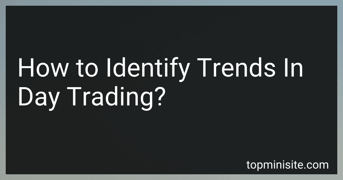 How to Identify Trends In Day Trading? image