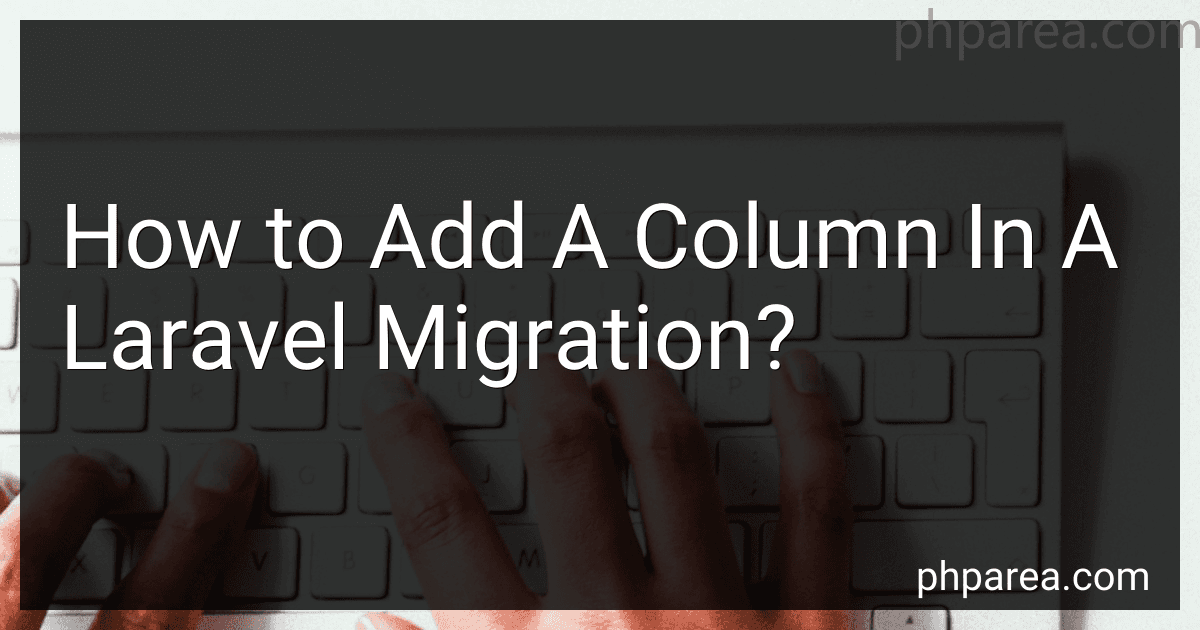 How to Add A Column In A Laravel Migration? image