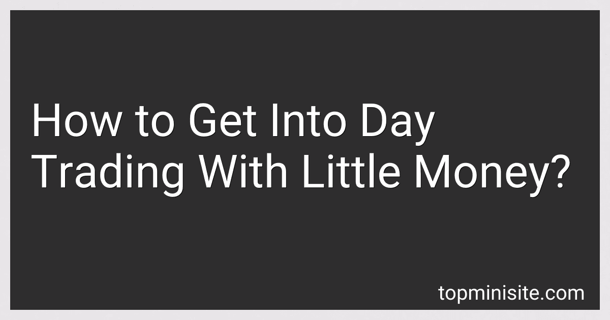How to Get Into Day Trading With Little Money? image