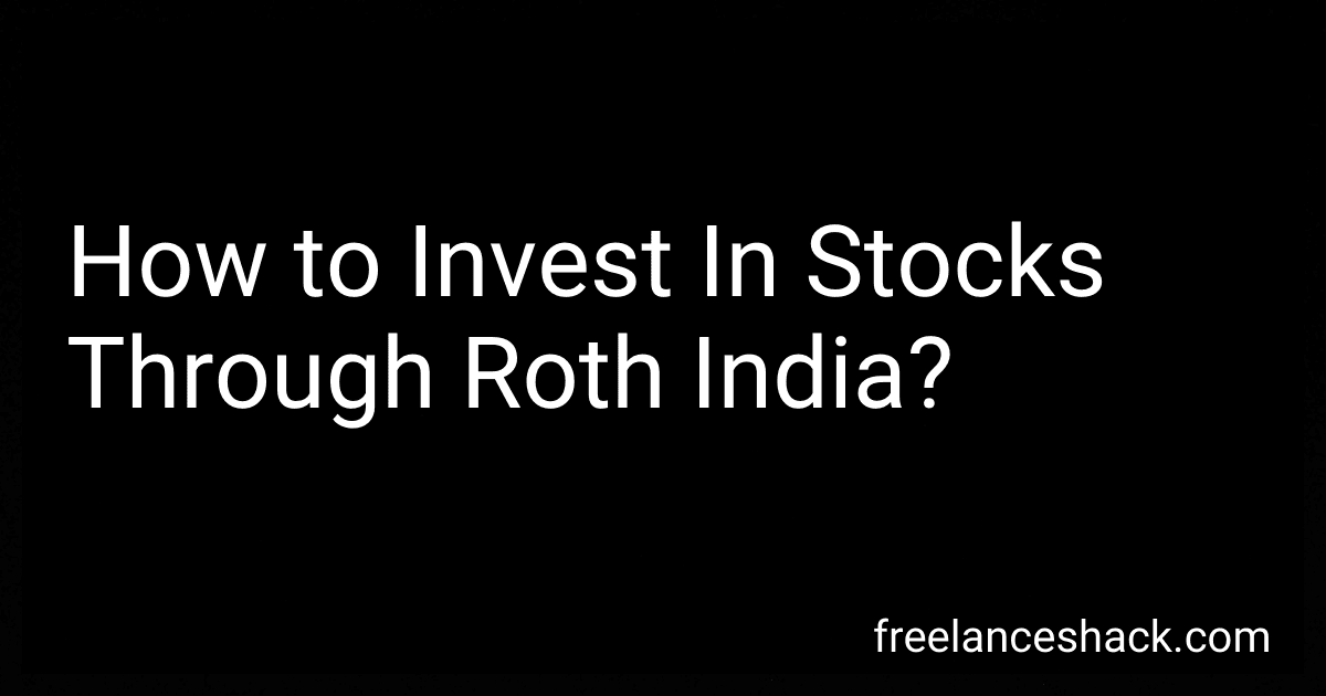 How to Invest In Stocks Through Roth India? image