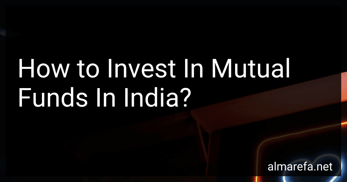 How to Invest In Mutual Funds In India? image