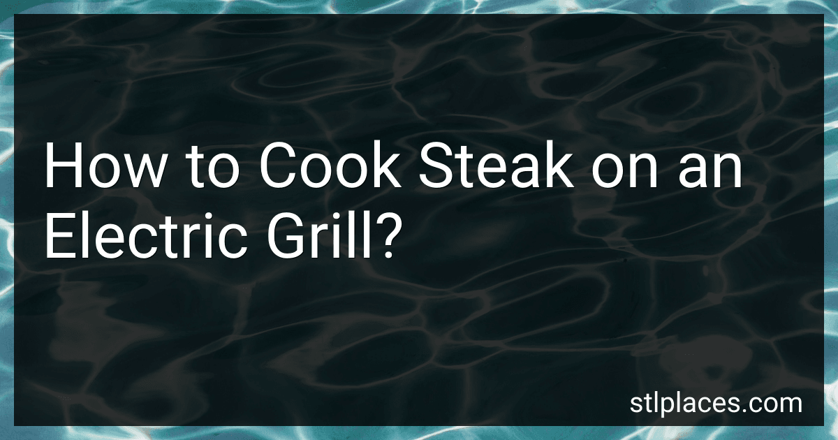 How to Cook Steak on an Electric Grill? preview