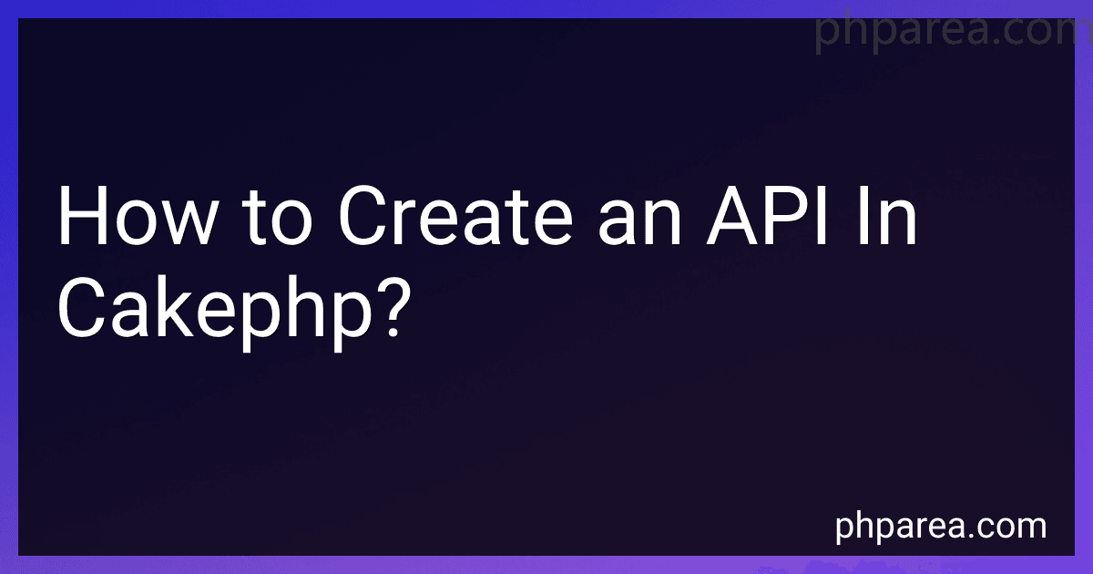 How to Create an API In Cakephp? image