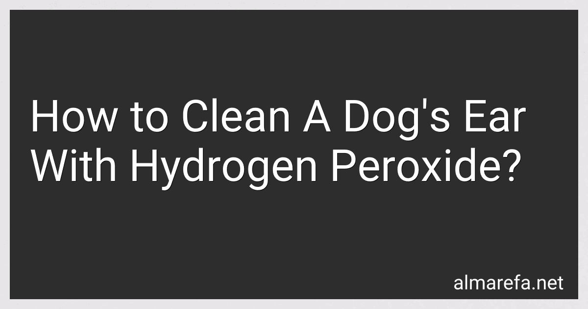 How to Clean A Dog's Ear With Hydrogen Peroxide? image