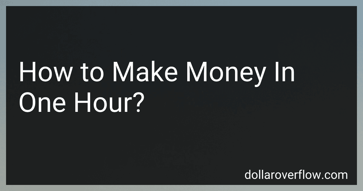 How to Make Money In One Hour? image