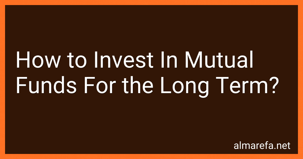 How to Invest In Mutual Funds For the Long Term? image