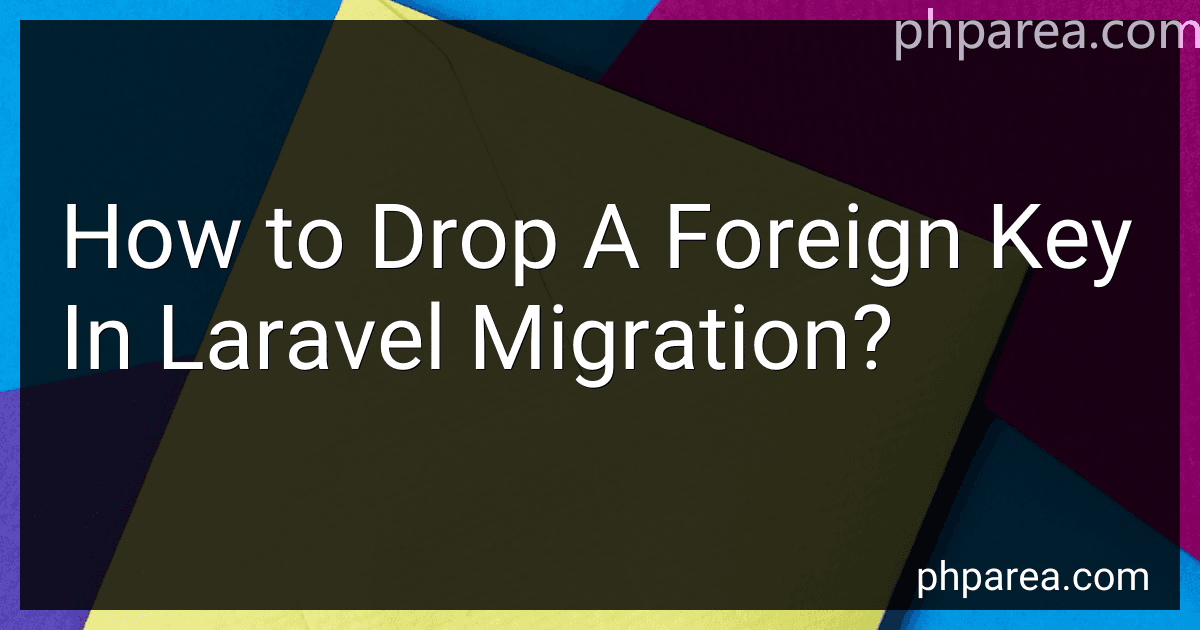 How to Drop A Foreign Key In Laravel Migration? image