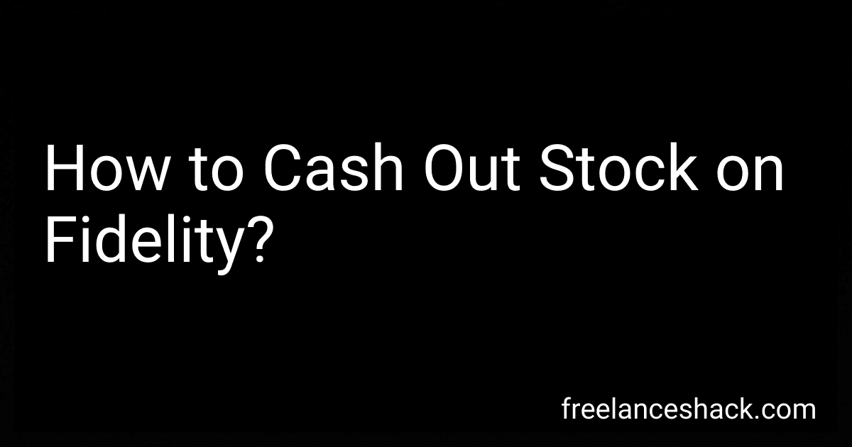 How to Cash Out Stock on Fidelity? preview
