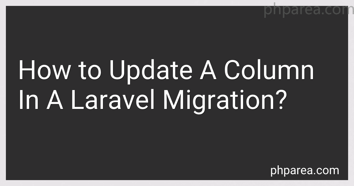 How to Update A Column In A Laravel Migration? image