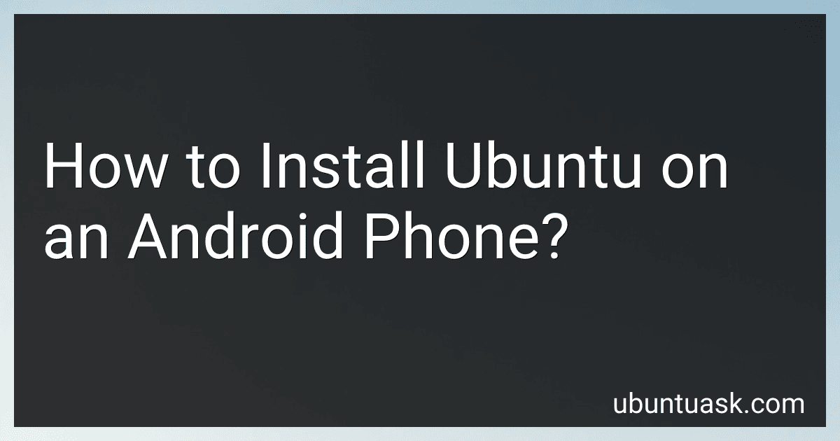 How to Install Ubuntu on an Android Phone? image