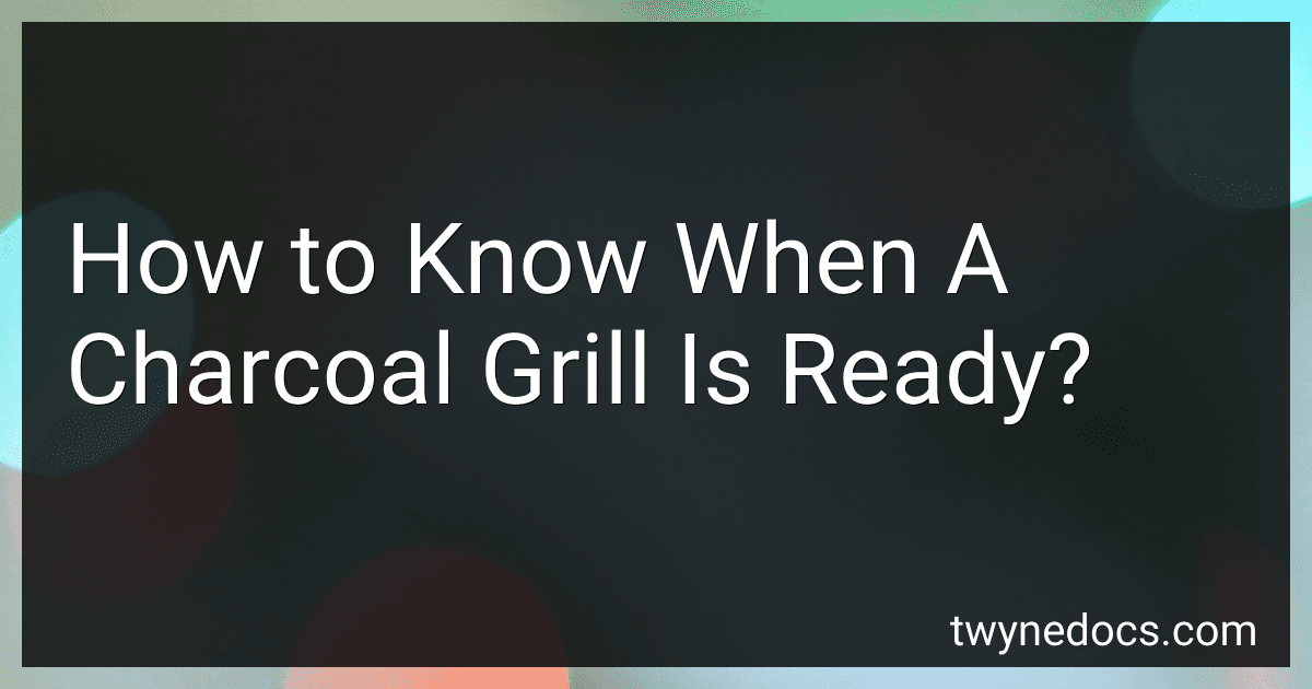 How to Know When A Charcoal Grill Is Ready? image