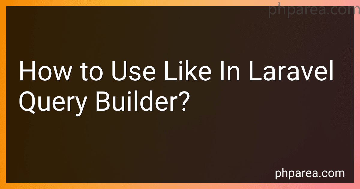 How to Use Like In Laravel Query Builder? image