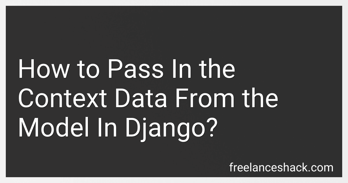 How to Pass In the Context Data From the Model In Django? preview