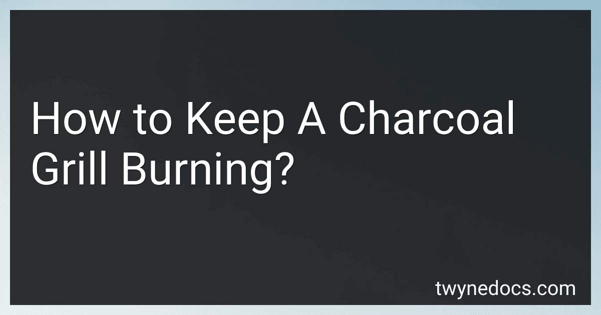 How to Keep A Charcoal Grill Burning? image