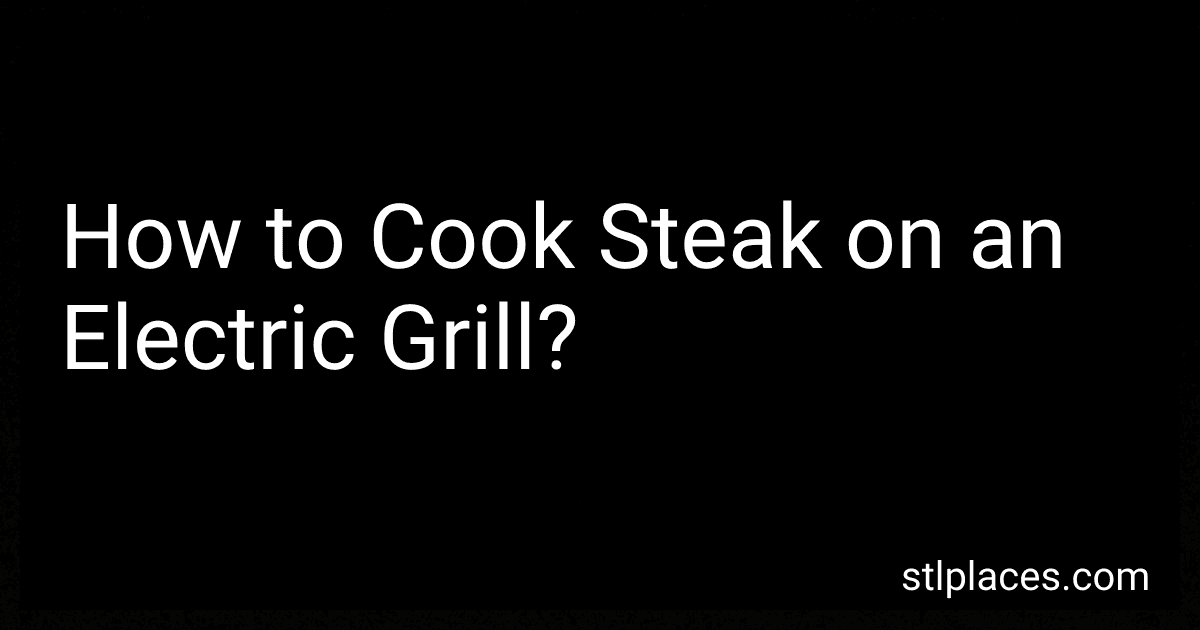 How to Cook Steak on an Electric Grill? preview