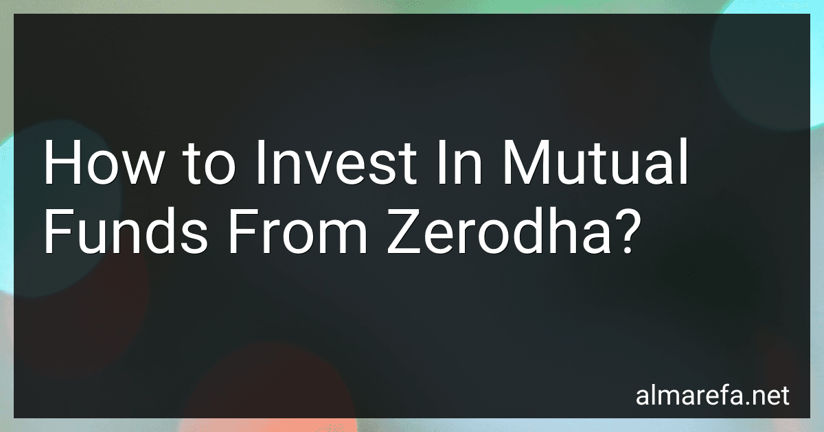 How to Invest In Mutual Funds From Zerodha? image