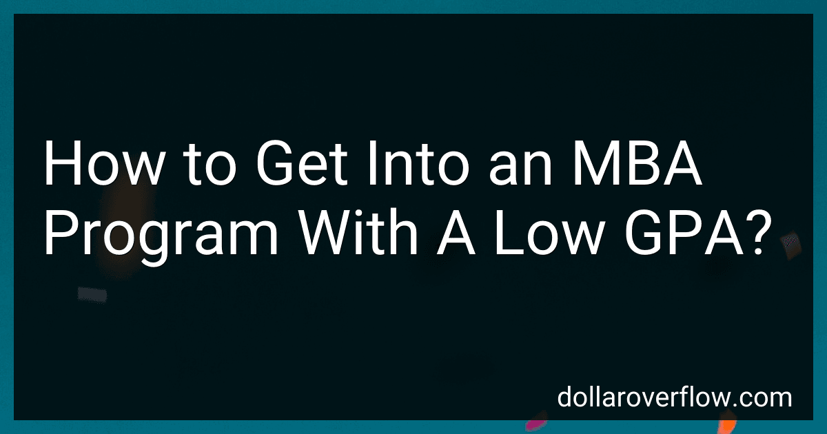 How to Get Into an MBA Program With A Low GPA? image