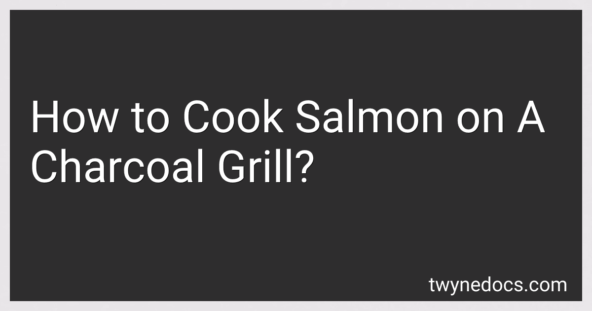 How to Cook Salmon on A Charcoal Grill? preview