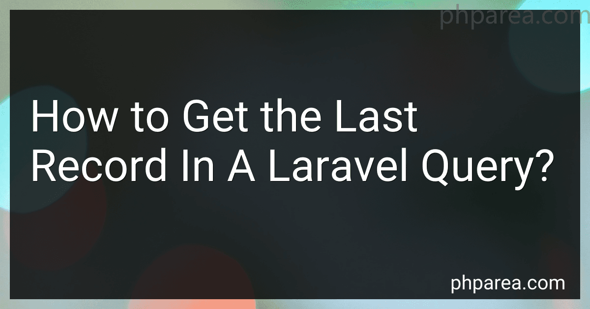 How to Get the Last Record In A Laravel Query? image