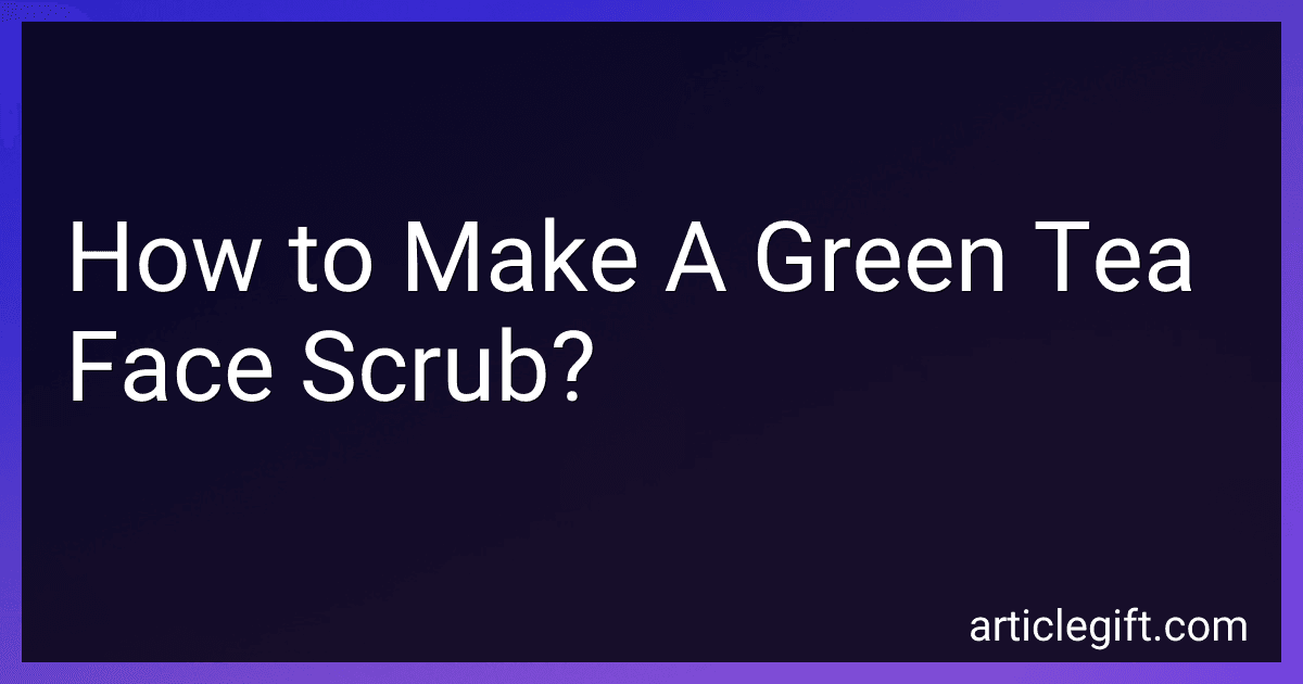 How to Make A Green Tea Face Scrub? image