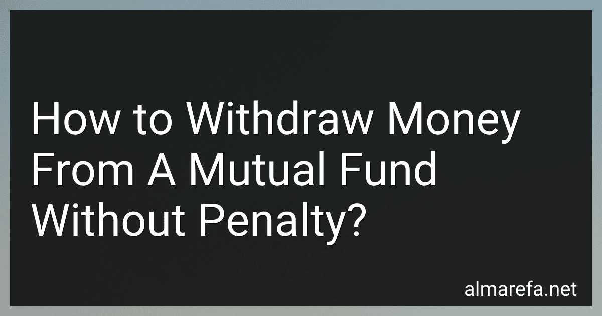 How to Withdraw Money From A Mutual Fund Without Penalty? image