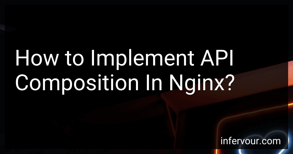 How to Implement API Composition In Nginx? image