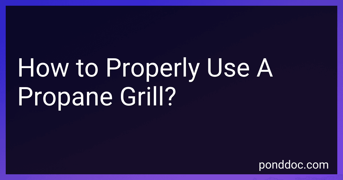 How to Properly Use A Propane Grill? image