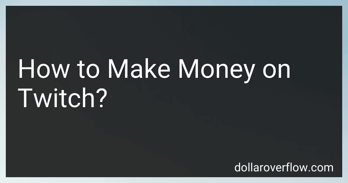 How to Make Money on Twitch? image