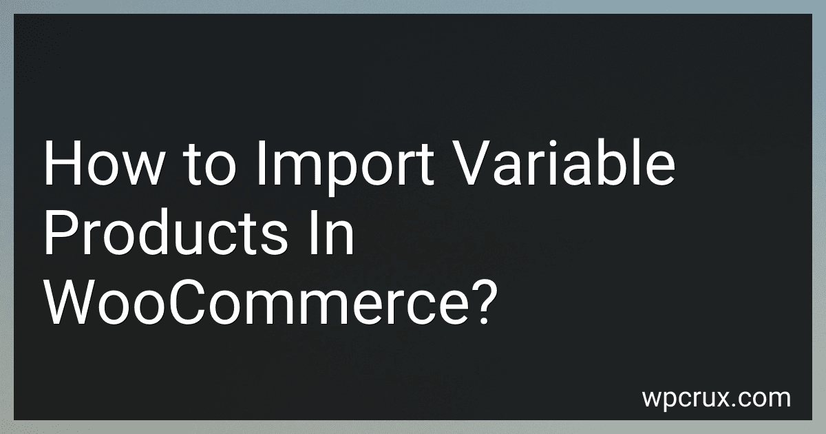 How to Import Variable Products In WooCommerce? image