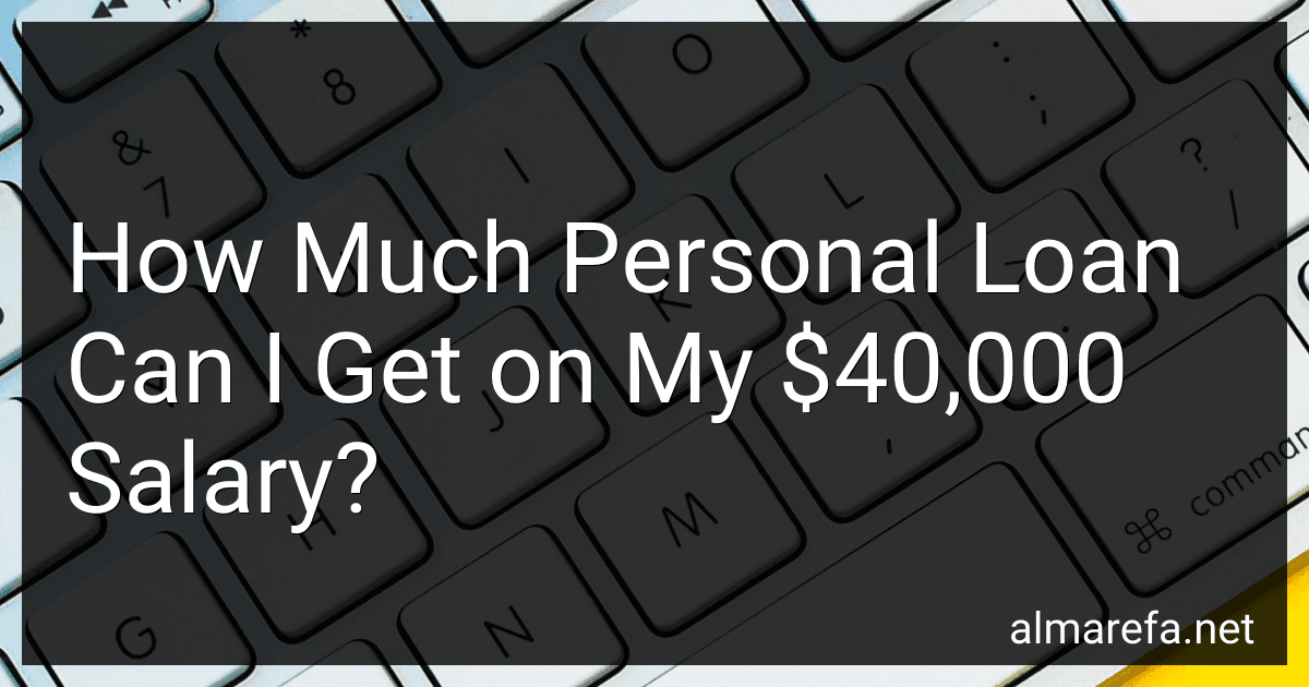 How Much Personal Loan Can I Get on My $40,000 Salary? image