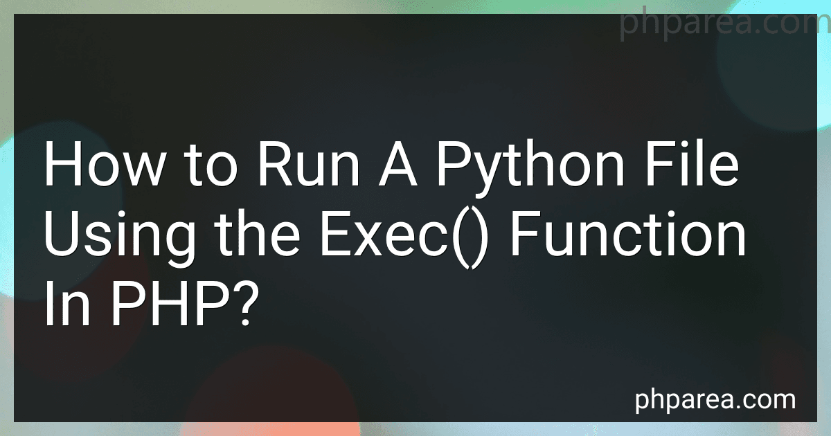 How to Run A Python File Using the Exec() Function In PHP? image