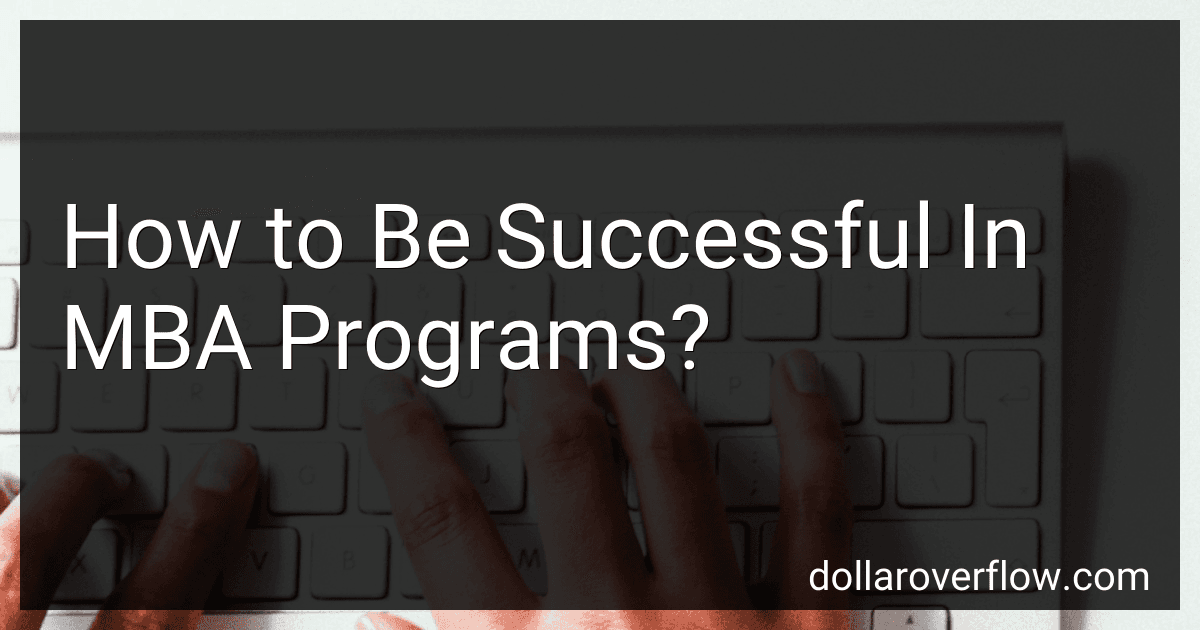 How to Be Successful In MBA Programs? image
