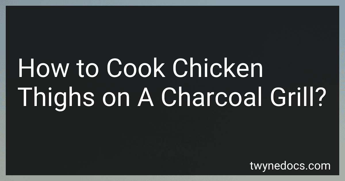How to Cook Chicken Thighs on A Charcoal Grill? image