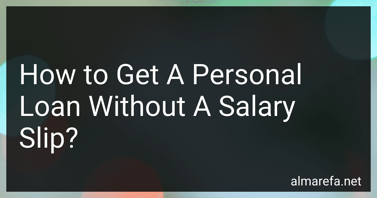 How to Get A Personal Loan Without A Salary Slip? preview